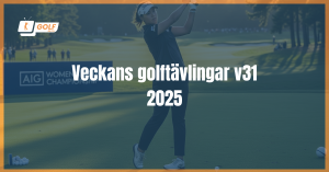 Veckans golftävlingar v31 2025