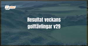 Resultat veckans golftävlingar v29