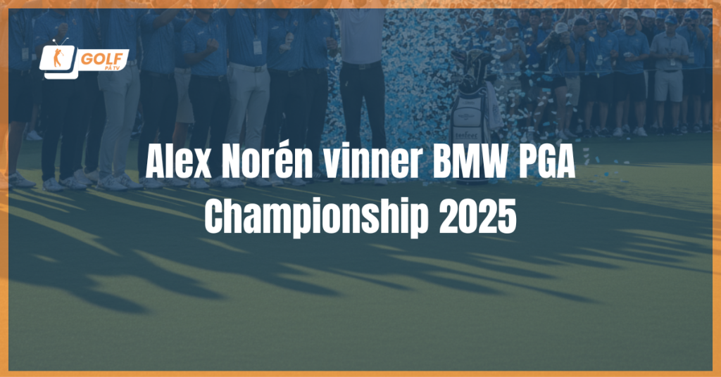 Alex Norén vinner BMW PGA Championship 2025