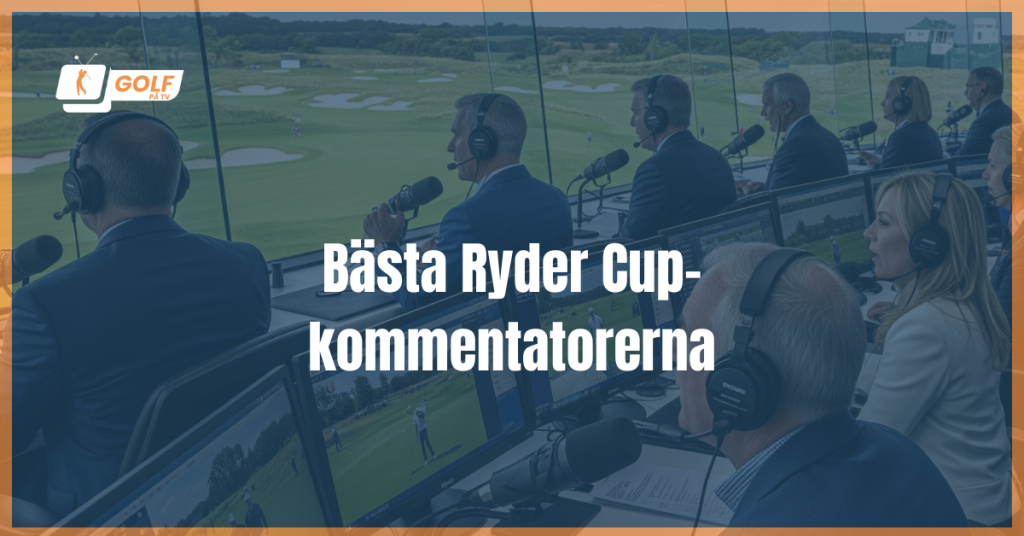 Bästa Ryder Cup-kommentatorerna
